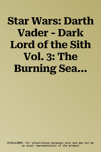 Star Wars: Darth Vader - Dark Lord of the Sith Vol. 3: The Burning Seas