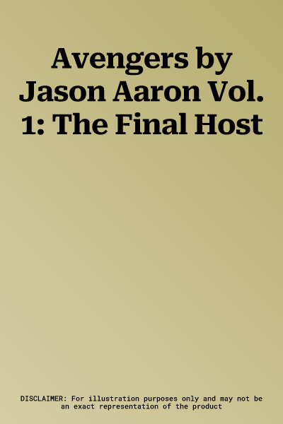 Avengers by Jason Aaron Vol. 1: The Final Host