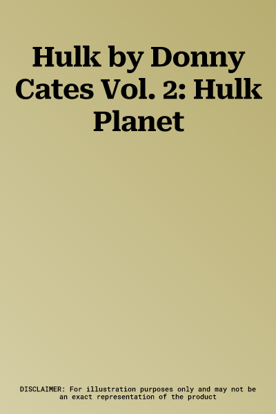 Hulk by Donny Cates Vol. 2: Hulk Planet