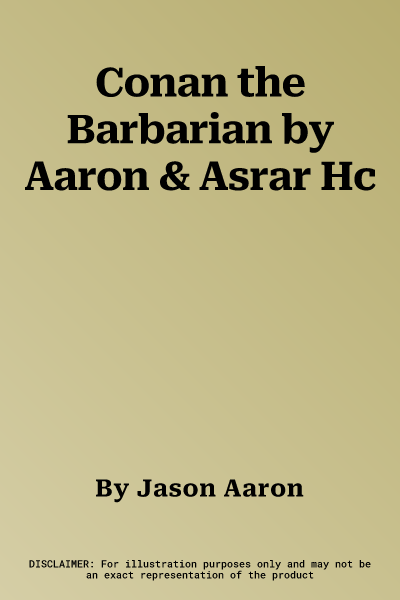 Conan the Barbarian by Aaron & Asrar Hc