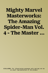 Mighty Marvel Masterworks: The Amazing Spider-Man Vol. 4 - The Master Planner