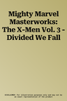 Mighty Marvel Masterworks: The X-Men Vol. 3 - Divided We Fall