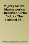 Mighty Marvel Masterworks: The Silver Surfer Vol. 1 - The Sentinel of the Spaceways