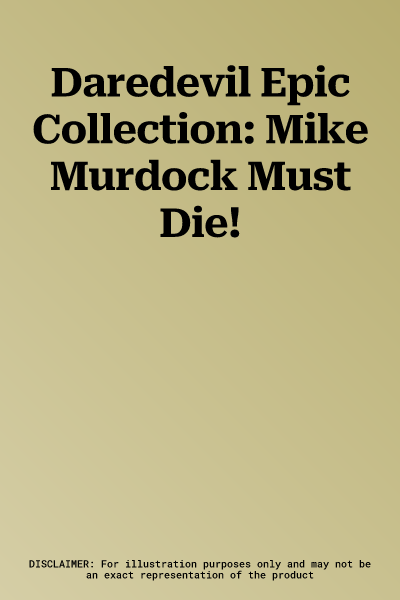 Daredevil Epic Collection: Mike Murdock Must Die!