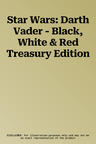 Star Wars: Darth Vader - Black, White & Red Treasury Edition