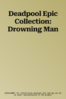 Deadpool Epic Collection: Drowning Man