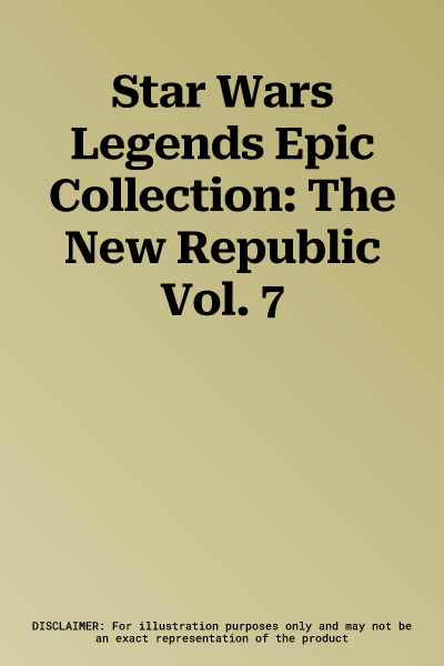 Star Wars Legends Epic Collection: The New Republic Vol. 7