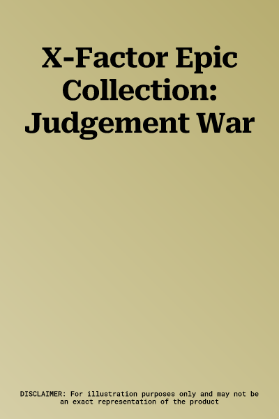 X-Factor Epic Collection: Judgement War