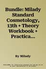 Bundle: Milady Standard Cosmetology, 13th + Theory Workbook + Practical Workbook + Exam Review