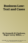 Business Law: Text and Cases