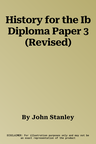 History for the Ib Diploma Paper 3 (Revised)