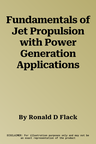 Fundamentals of Jet Propulsion with Power Generation Applications