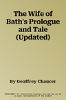 The Wife of Bath's Prologue and Tale (Updated)
