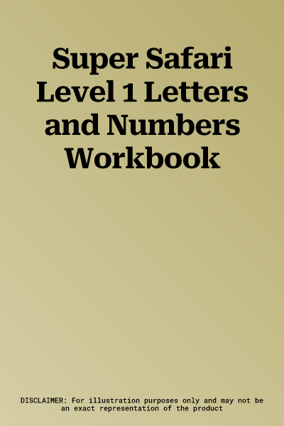 Super Safari Level 1 Letters and Numbers Workbook