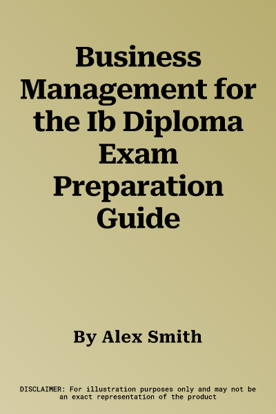 Business Management for the Ib Diploma Exam Preparation Guide