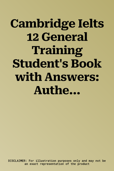 Cambridge Ielts 12 General Training Student's Book with Answers: Authentic Examination Papers