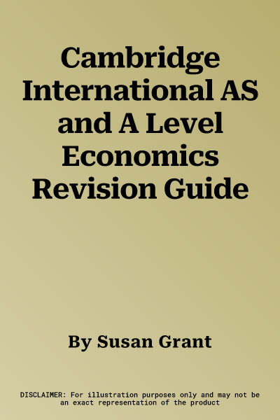 Cambridge International AS and A Level Economics Revision Guide