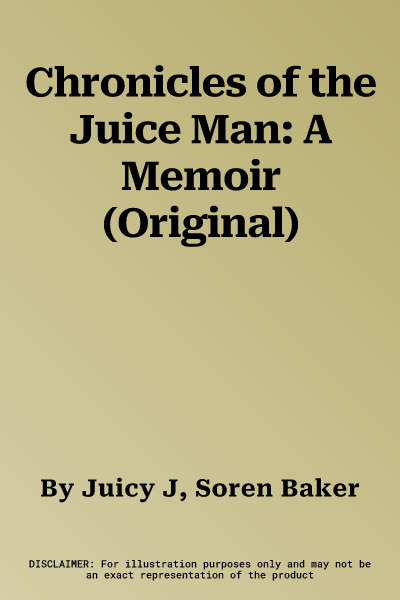 Chronicles of the Juice Man: A Memoir (Original)