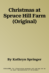 Christmas at Spruce Hill Farm (Original)