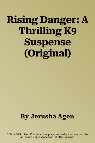 Rising Danger: A Thrilling K9 Suspense (Original)