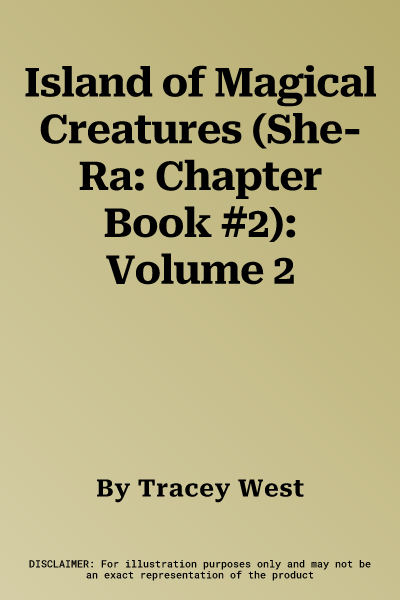 Island of Magical Creatures (She-Ra: Chapter Book #2): Volume 2