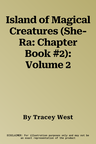 Island of Magical Creatures (She-Ra: Chapter Book #2): Volume 2