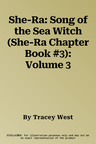 She-Ra: Song of the Sea Witch (She-Ra Chapter Book #3): Volume 3