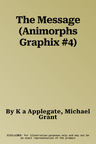 The Message (Animorphs Graphix #4)