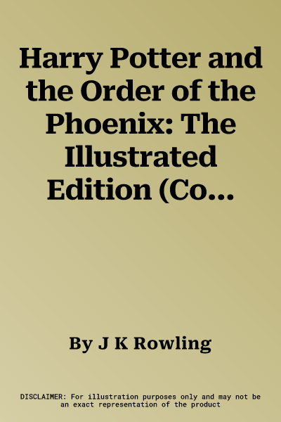 Harry Potter and the Order of the Phoenix: The Illustrated Edition (Collector's Edition) (Harry Potter, Book 5)