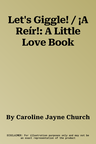 Let's Giggle! / ¡A Reír!: A Little Love Book