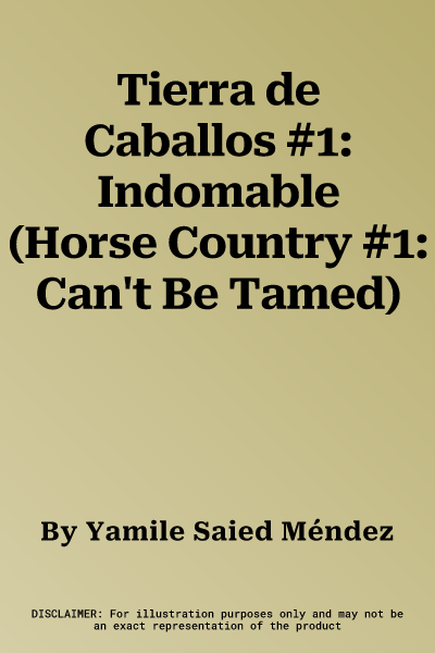 Tierra de Caballos #1: Indomable (Horse Country #1: Can't Be Tamed)