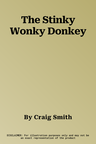 The Stinky Wonky Donkey