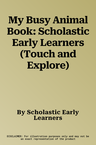 My Busy Animal Book: Scholastic Early Learners (Touch and Explore)