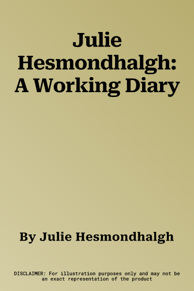 Julie Hesmondhalgh: A Working Diary