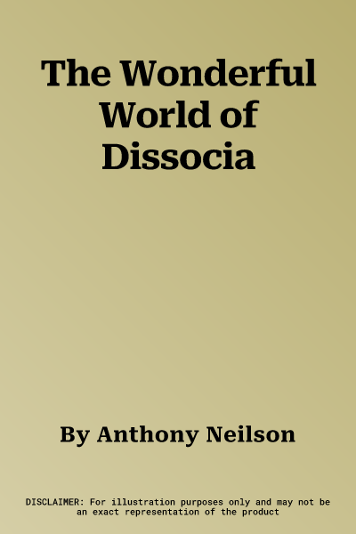 The Wonderful World of Dissocia