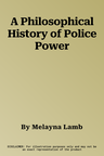 A Philosophical History of Police Power