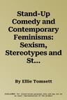 Stand-Up Comedy and Contemporary Feminisms: Sexism, Stereotypes and Structural Inequalities