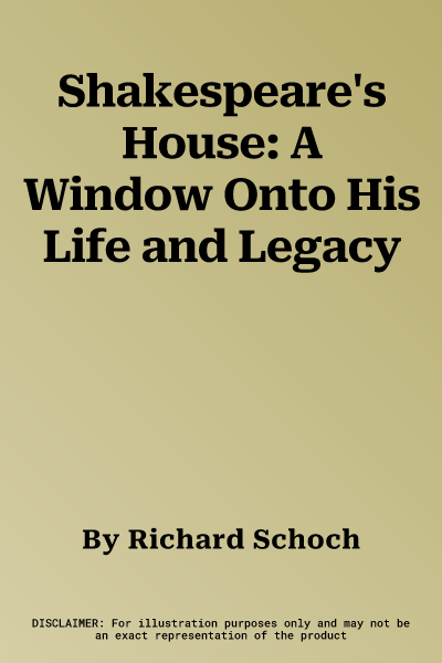 Shakespeare's House: A Window Onto His Life and Legacy