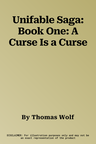 Unifable Saga: Book One: A Curse Is a Curse