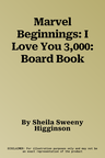 Marvel Beginnings: I Love You 3,000: Board Book