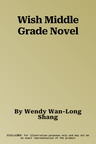 Wish Middle Grade Novel