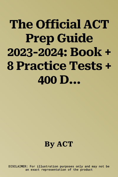 The Official ACT Prep Guide 2023-2024: Book + 8 Practice Tests + 400 Digital Flashcards + Online Course