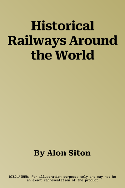 Historical Railways Around the World