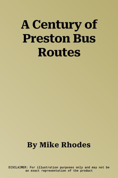 A Century of Preston Bus Routes