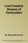 Lost Country Houses of Derbyshire