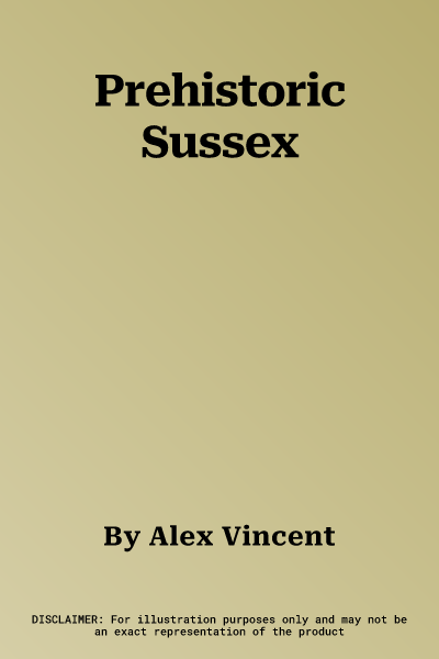 Prehistoric Sussex