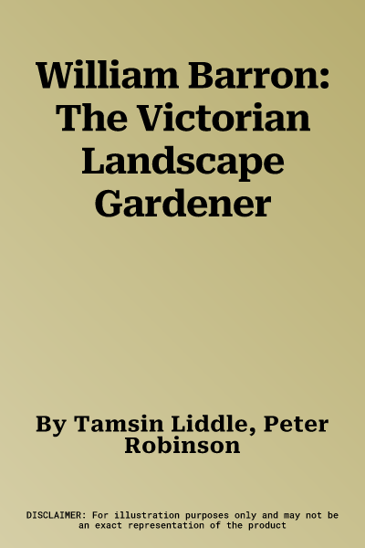 William Barron: The Victorian Landscape Gardener