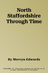 North Staffordshire Through Time