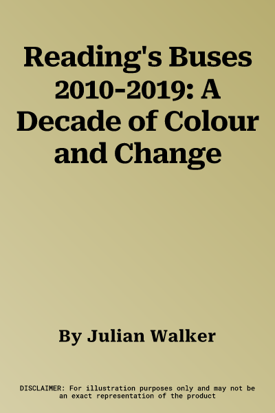 Reading's Buses 2010-2019: A Decade of Colour and Change