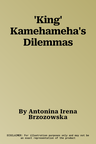 'King' Kamehameha's Dilemmas